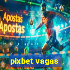 pixbet vagas